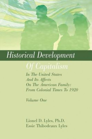 Kniha Historical Development Of Capitalism In The United States And Its Affects On The American Family Lyles