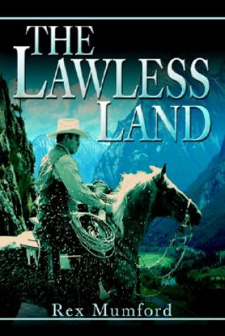 Knjiga Lawless Land Rex Mumford