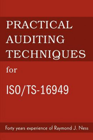 Könyv Practical Auditing Techniques for ISO/Ts-16949 Raymond J Ness