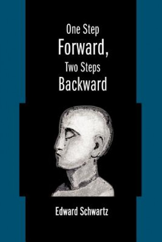 Book One Step Forward, Two Steps Backward Edward Schwartz