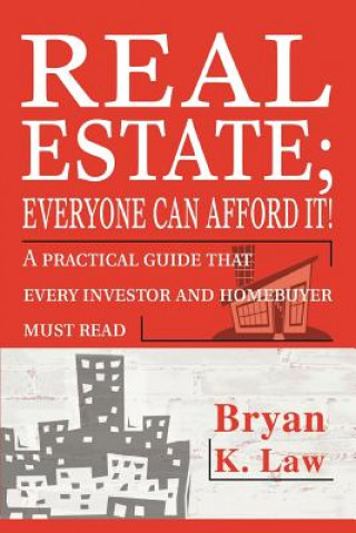 Βιβλίο Real Estate; Everyone Can Afford It! Bryan K Law