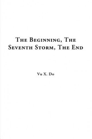 Könyv Beginning, The Seventh Storm, The End Vu X Do