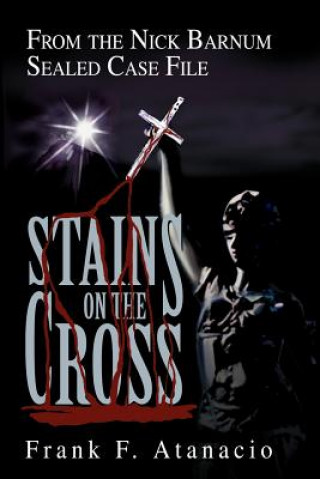 Książka Stains On The Cross Frank F Atanacio