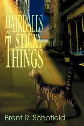 Carte Hairballs And Sticky Things Brent R Schofield
