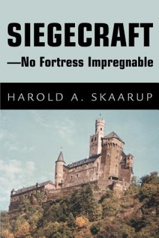 Carte Siegecraft - No Fortress Impregnable Harold A Skaarup