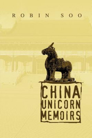 Kniha China Unicorn Memoirs Robin Soo