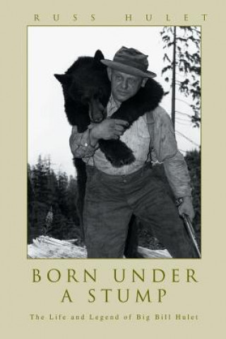 Buch Born Under A Stump Russ Hulet