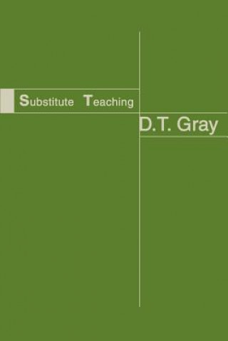 Knjiga Substitute Teaching D T Gray