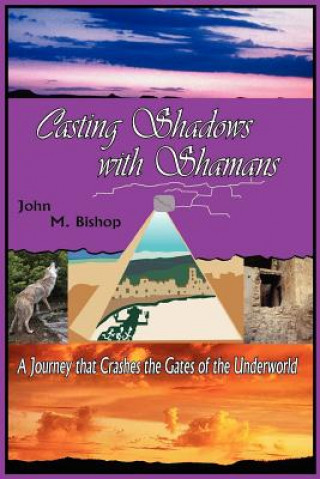 Livre Casting Shadows with Shamans John M Bishop