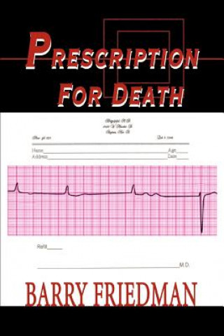 Carte Prescription For Death Professor Barry Friedman