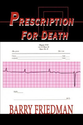 Книга Prescription For Death Professor Barry Friedman