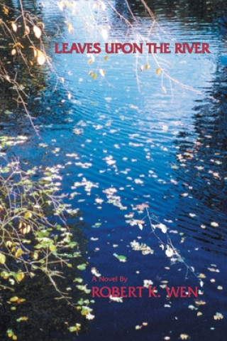 Książka Leaves Upon the River Robert K Wen