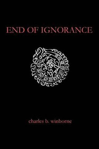 Kniha End of Ignorance Charles B Winborne