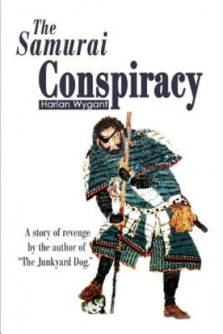 Knjiga Samurai Conspiracy Harlan Wygant