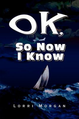 Libro OK, So Now I Know Lorri Morgan