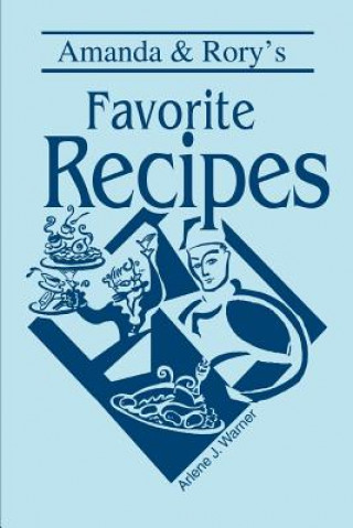 Carte Amanda & Rory's Favorite Recipes Arlene J Warner