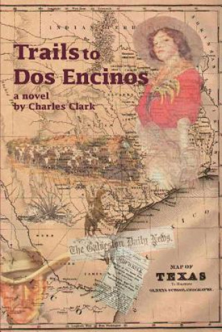Книга Trails to Dos Encinos Charles Clark