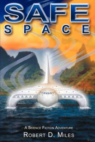 Knjiga SafeSpace Robert D Miles