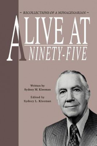 Book Alive at Ninety-Five Sydney L. Kleeman