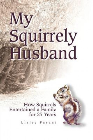 Carte My Squirrely Husband Lizlee Payant