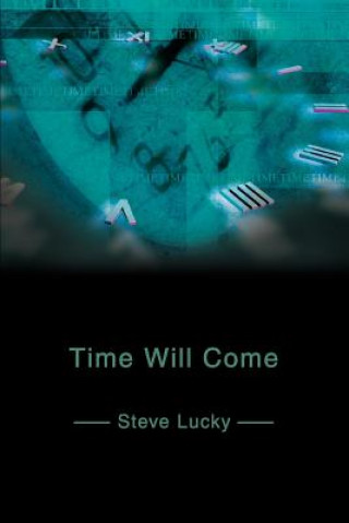 Knjiga Time Will Come Steve Lucky