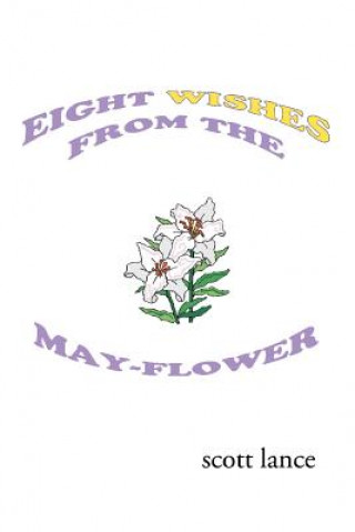 Książka Eight Wishes from the May-flower Scott Lance