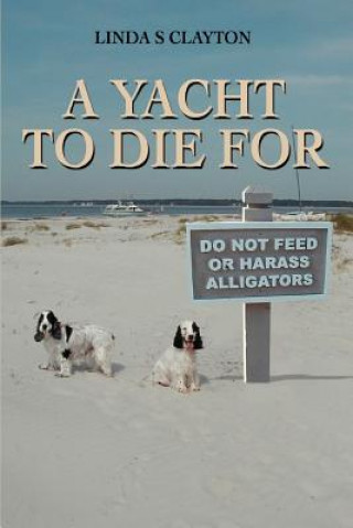 Книга Yacht To Die For Linda S Clayton