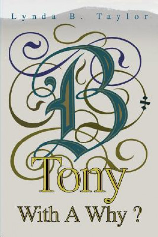 Книга Tony With A Why? Lynda B Taylor