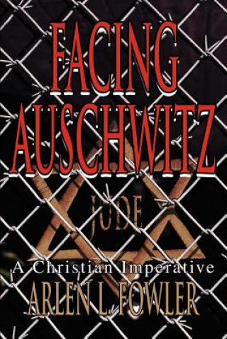 Carte Facing Auschwitz Arlen L Fowler