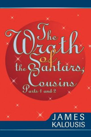 Kniha Wrath of the Santars, Cousins Parts 1 and 2 James Kalousis