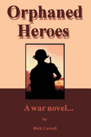 Book Orphaned Heroes Richard Carroll