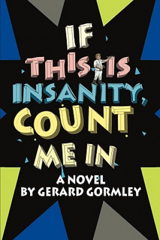 Book If This Is Insanity, Count Me in Gerard Gormley
