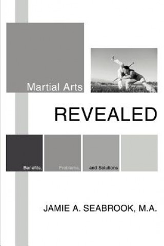 Könyv Martial Arts Revealed Jamie A Seabrook