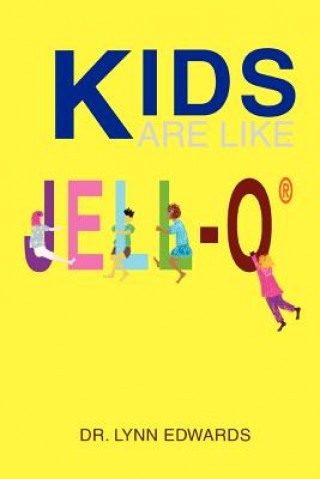 Carte Kids Are Like Jell-O (R) Edwards