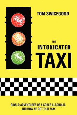 Könyv Intoxicated Taxi Tom Swicegood