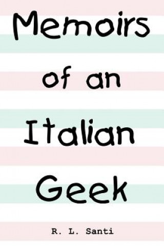 Könyv Memoirs of an Italian Geek R L Santi