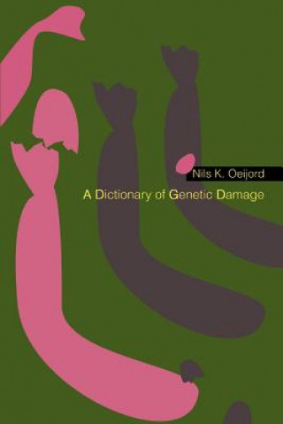 Kniha Dictionary of Genetic Damage Nils K Oeijord