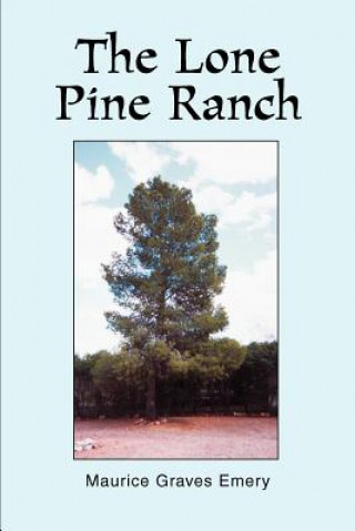 Książka Lone Pine Ranch Maurice Graves Emery