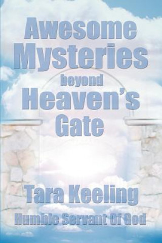 Könyv Awesome Mysteries Beyond Heaven's Gate Tara Keeling