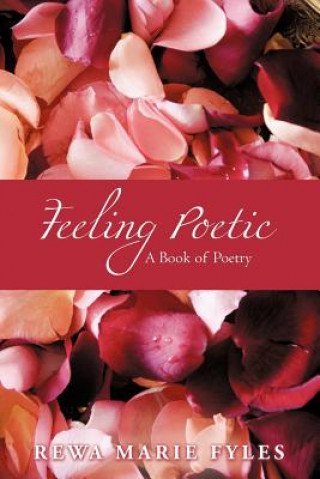 Könyv Feeling Poetic Rewa Marie Fyles