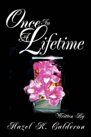 Book Once In A Lifetime Hazel R Calderon