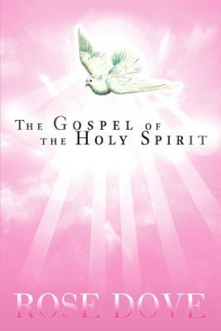 Kniha Gospel of the Holy Spirit Rose Dove
