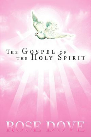 Livre Gospel of the Holy Spirit Rose Dove