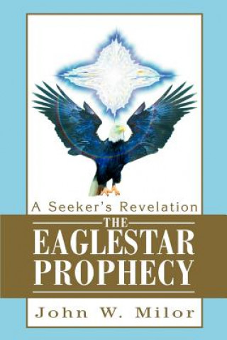 Kniha Eaglestar Prophecy John W Milor