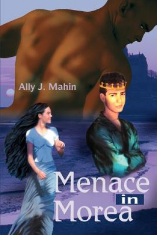 Kniha Menace in Morea Ally J Mahin