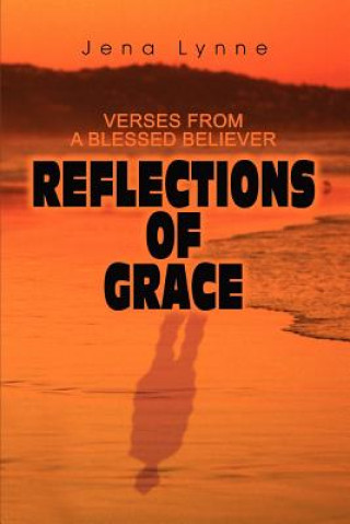 Kniha Reflections of Grace Jena Lynne