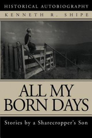 Kniha All My Born Days Kenneth R Shipe
