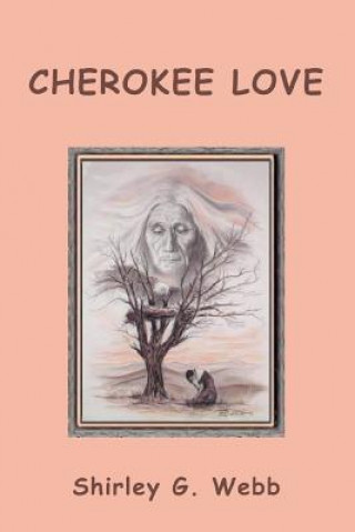 Kniha Cherokee Love Shirley G Webb