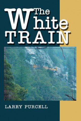 Knjiga White Train Larry Purcell