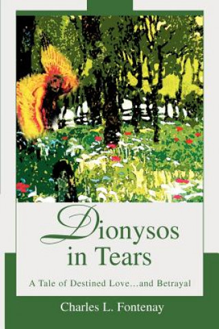 Книга Dionysos in Tears Charles L Fontenay